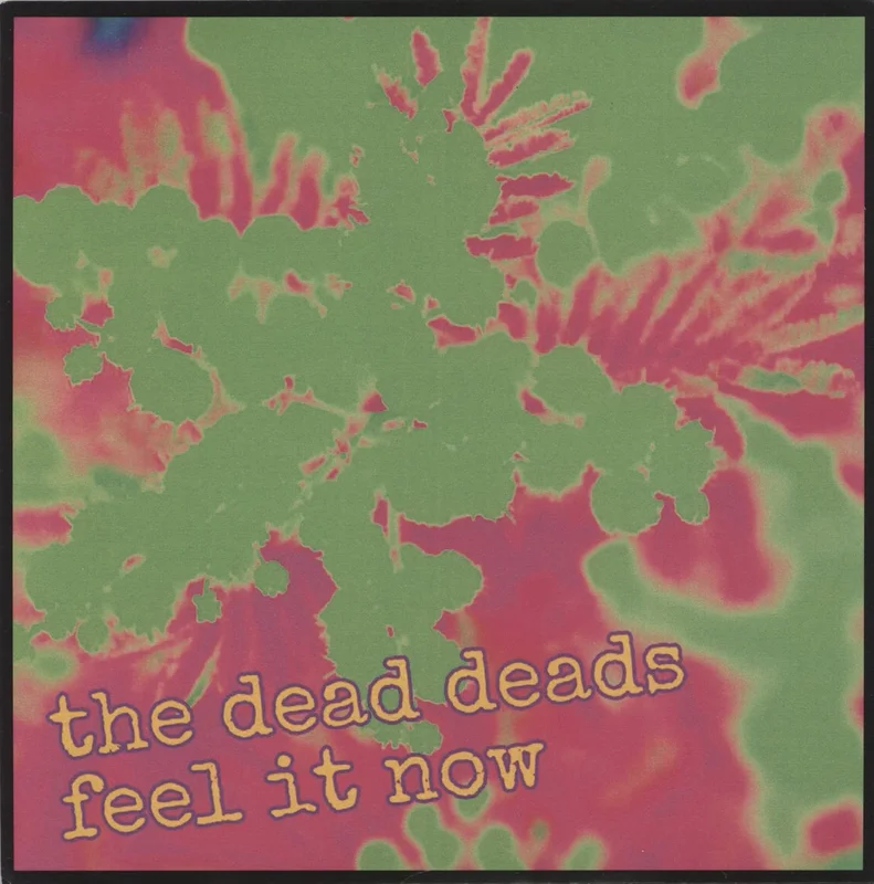The Dead Deads Feel It Now / Lonely Sound - Wax Mage Vinyl US 7" vinyl