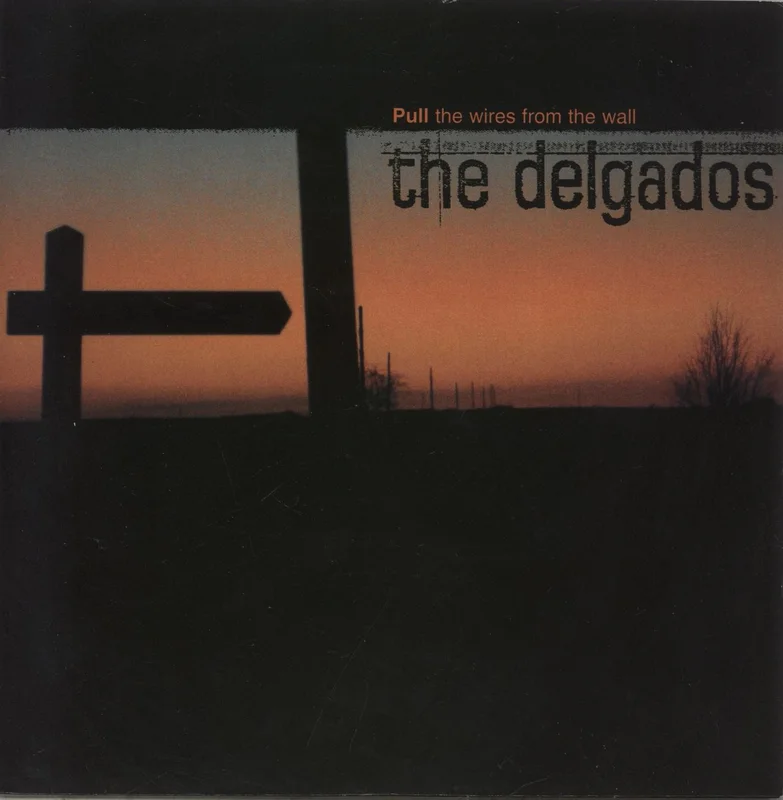 The Delgados Pull The Wires From The Wall UK 7" vinyl