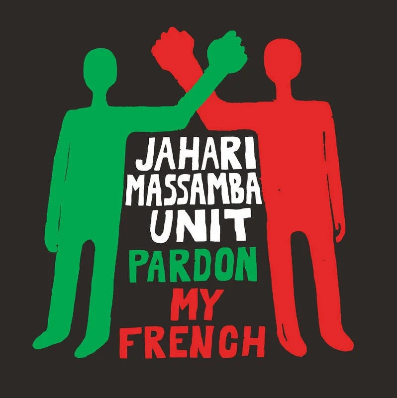 The Jahari Massamba Unit  Pardon My French