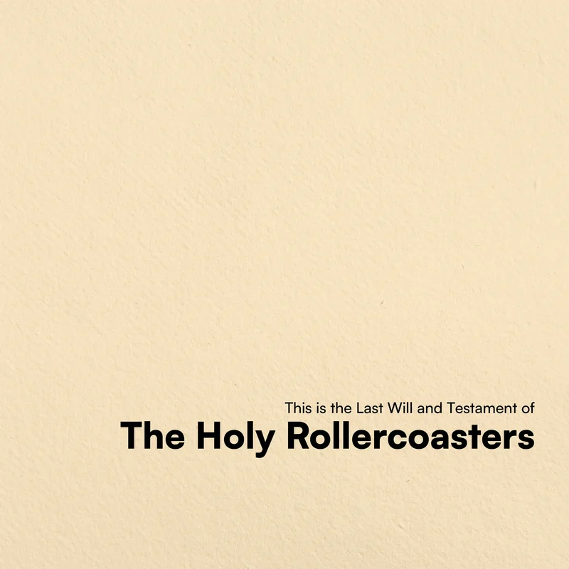 The Last Will and Testament of The Holy Rollercoasters