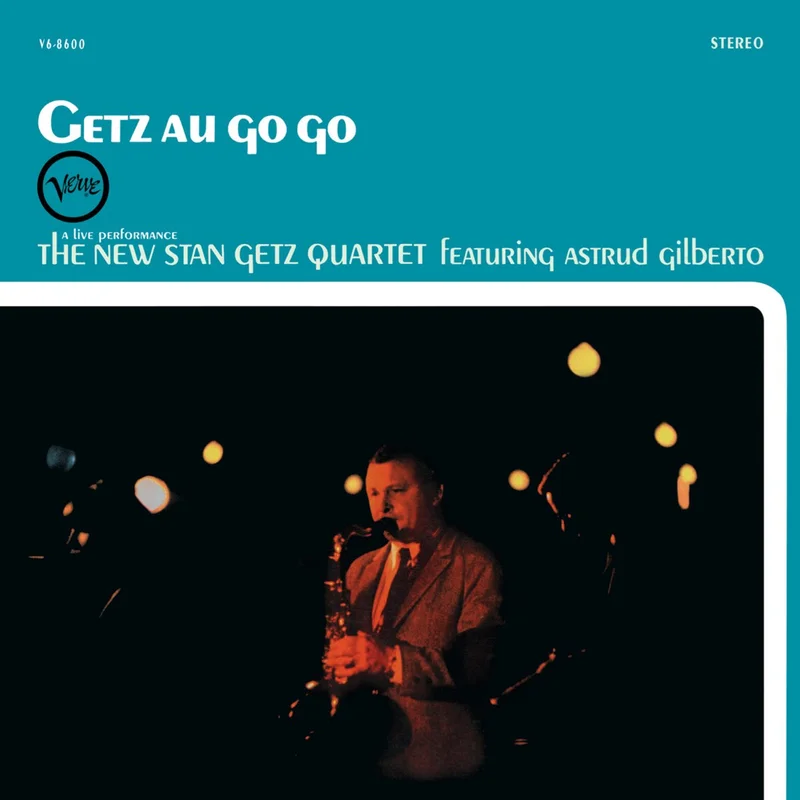The New Stan Getz Quartet, Astrud Gilberto Getz Au Go Go