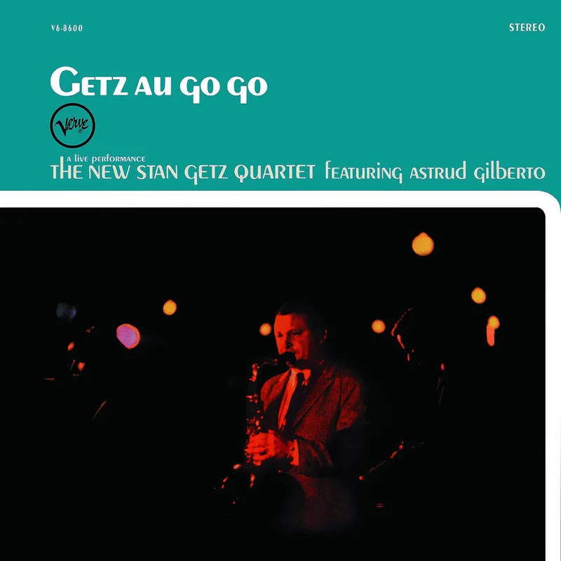 The New Stan Getz Quartet featuring Astrud Gilberto - Getz Au Go Go (2025 Acoustic Sounds Series)
