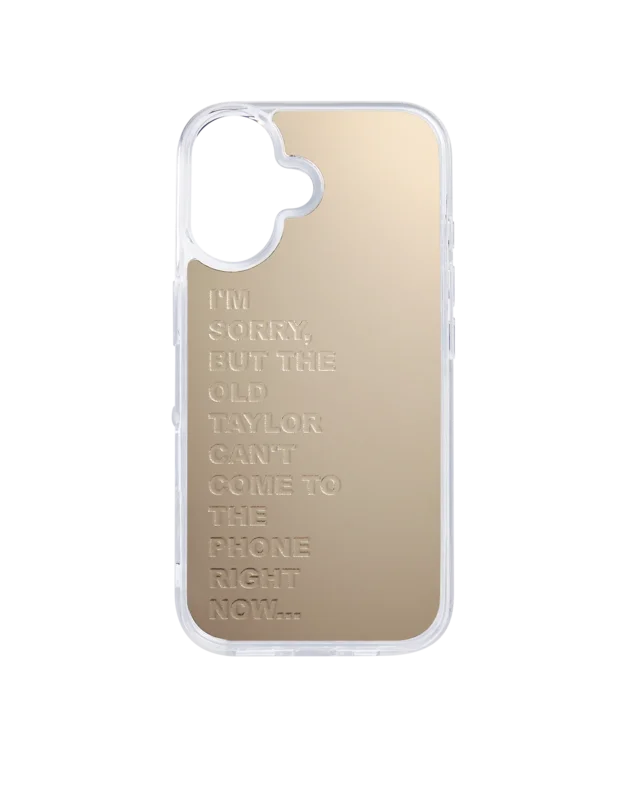The Old Taylor Can't Come To The Phone Right Now  Phone Case