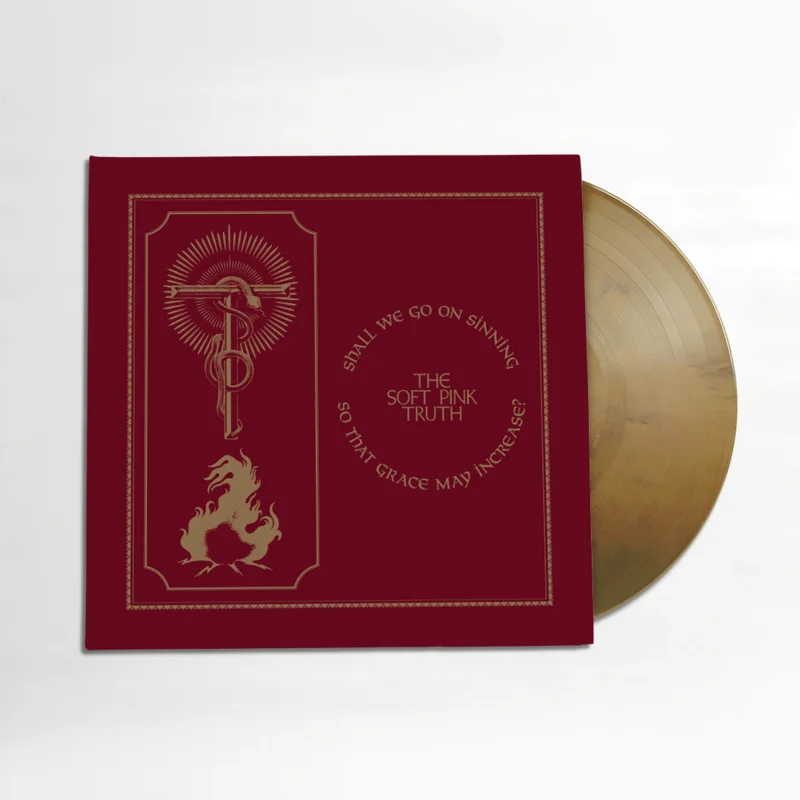 The Soft Pink Truth - "Shall We Go On Sinning So That Grace May Increase?" Indie Exclusive - Gold Vinyl