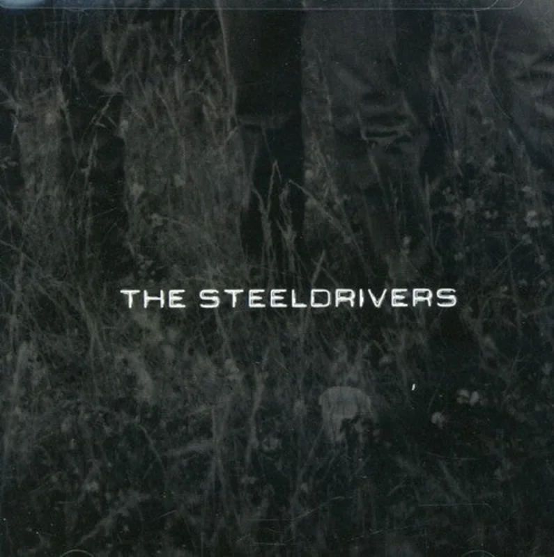 THE STEELDRIVERS (2007) - CD