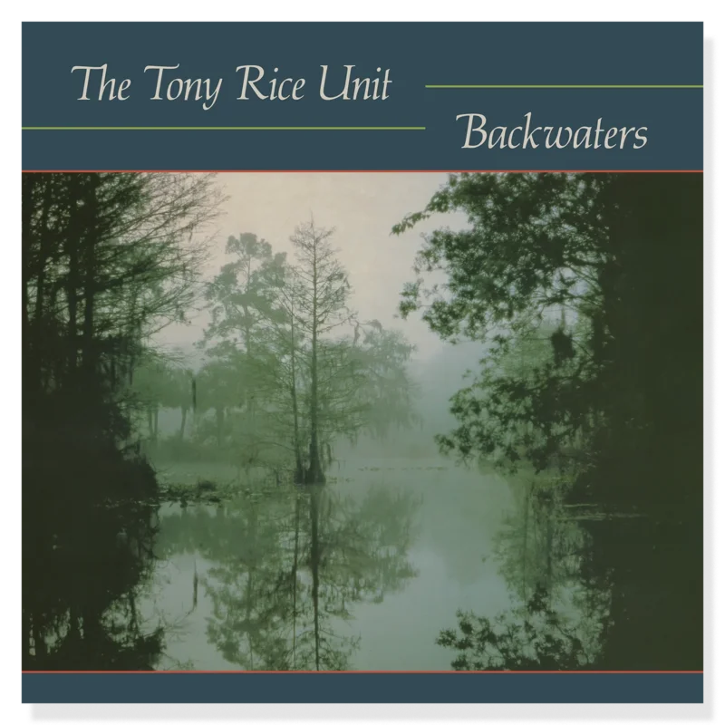 The Tony Rice Unit Backwaters