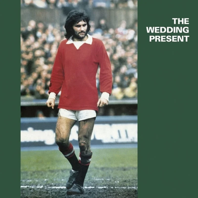 The Wedding Present George Best