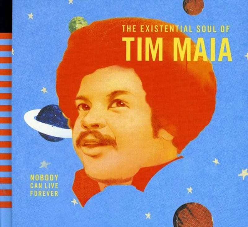 Tim Maia - World Psychedelic Classics 4: Nobody Can Live Forever - TheExistential Soul of Tim Maia [CD]