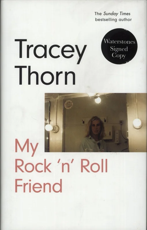 Tracey Thorn My Rock 'n' Roll Friend - Signed UK Book