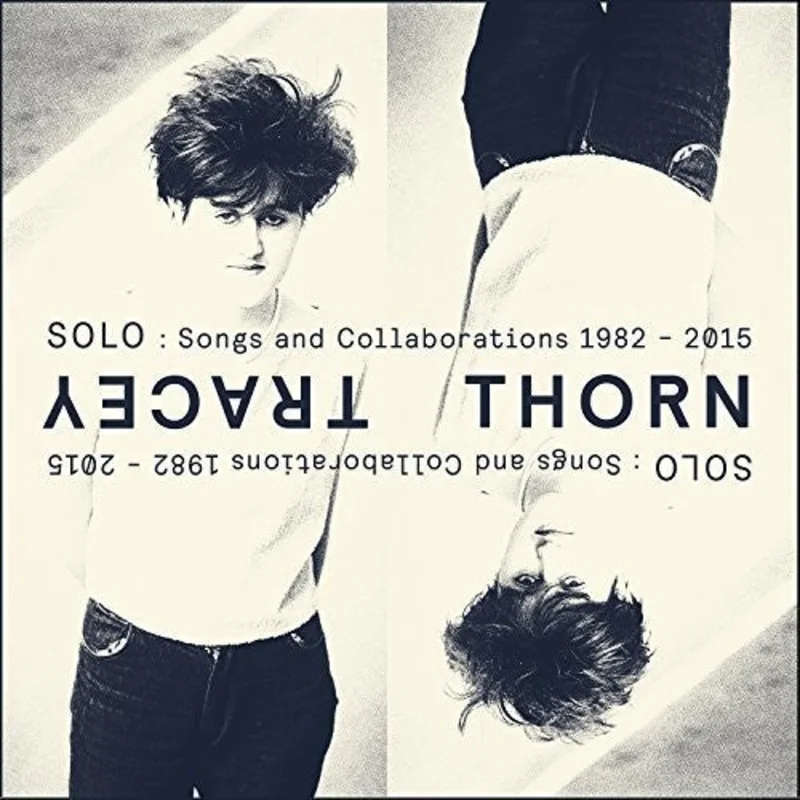 Tracey Thorn - Solo: Songs & Collaborations 1982-2015 [2 CD]