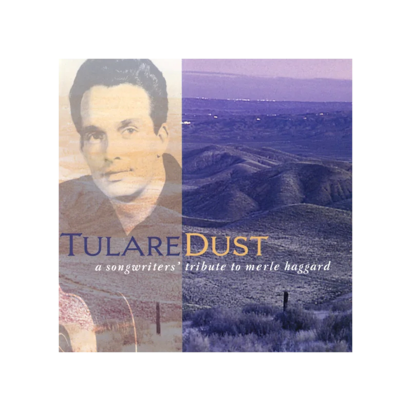 Tulare Dust: A Songwriters Tribute to Merle Haggard (Digital Album)