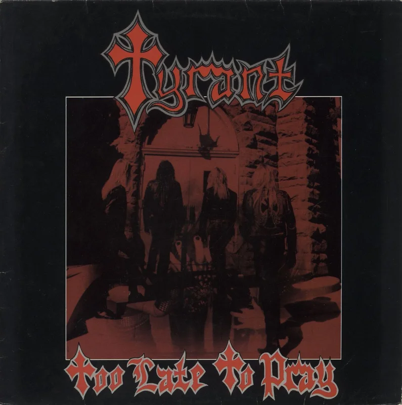 Tyrant Too Late To Pray - VG Dutch Vinyl LP