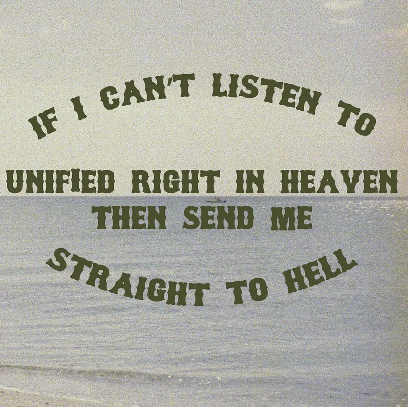 Unified Right - "If I Can't Listen To Unified Right In Heaven Then Send Me Straight To Hell"