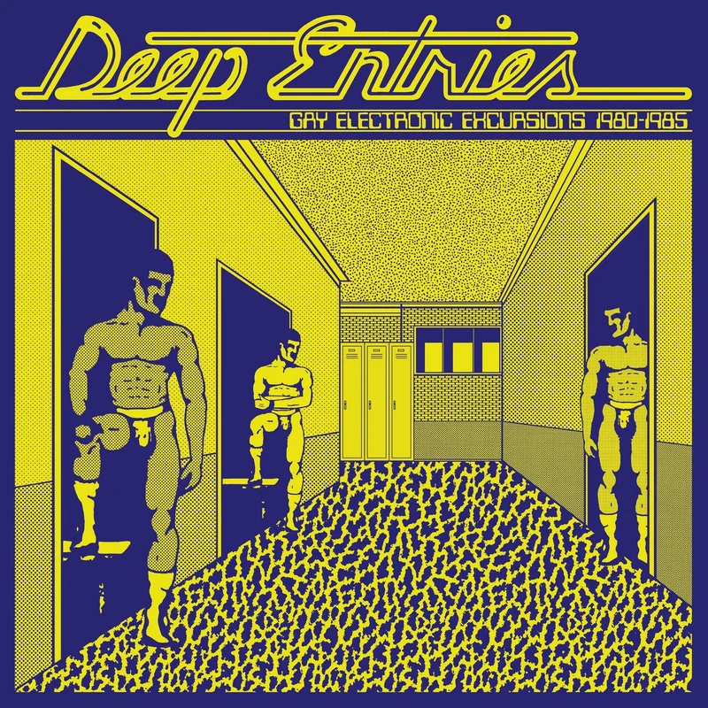 Various Artists - Deep Entries: Gay Electronic Excursions 1979-1985