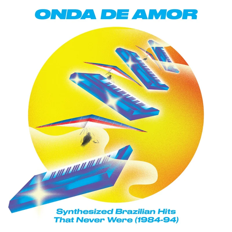 Various  Onda De Amor (Synthesized Brazilian Hits That Never Were 1984-94)