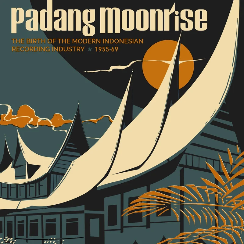 Various  Padang Moonrise (The Birth Of The Modern Indonesian Recording Industry (1955 to 69)