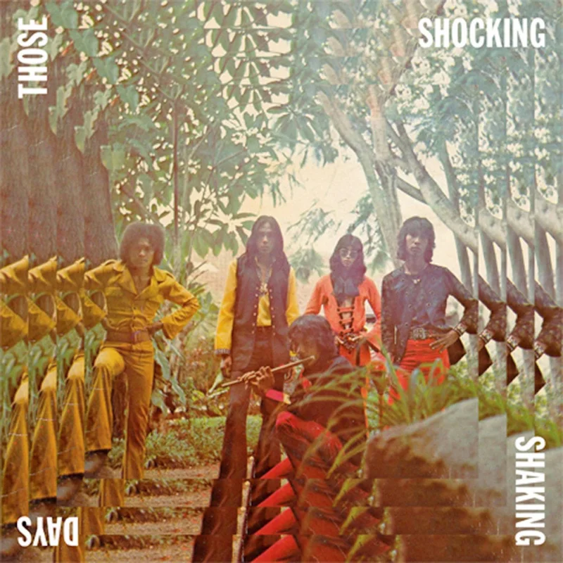 Various  Those Shocking Shaking Days. Indonesian Hard, Psychedelic, Progressive Rock And Funk: 1970 to 1978