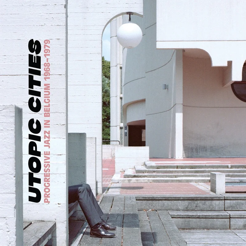 Various  Utopic Cities : Progressive Jazz In Belgium 1968-1979