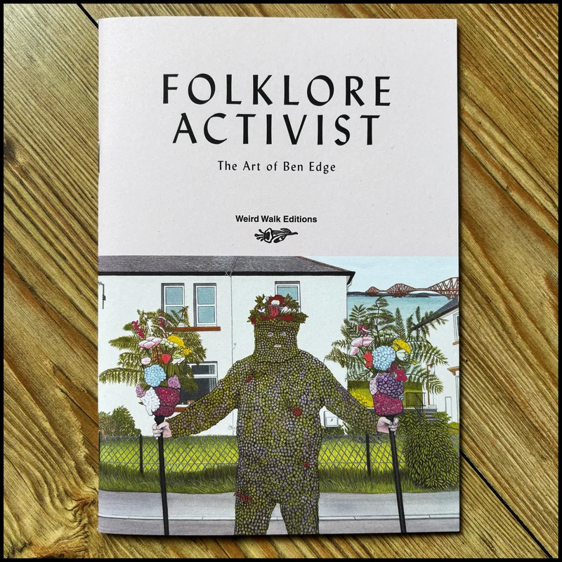 WEIRD WALK: Ben Edge FOLKLORE ACTIVIST Zine