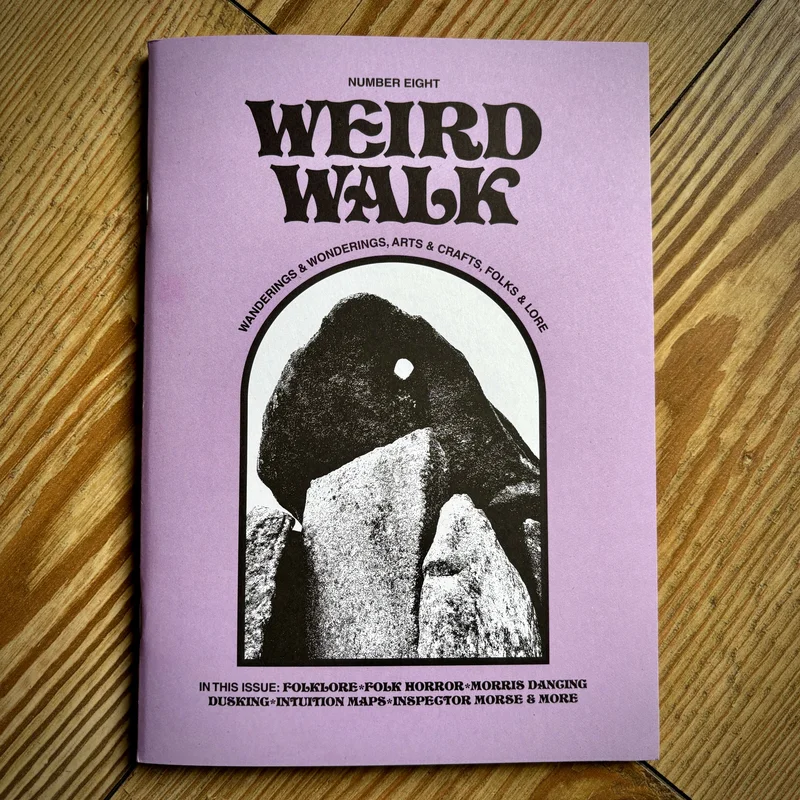 WEIRD WALK: FANZINE ISSUE 8 (folklore, ritual, history and myth)