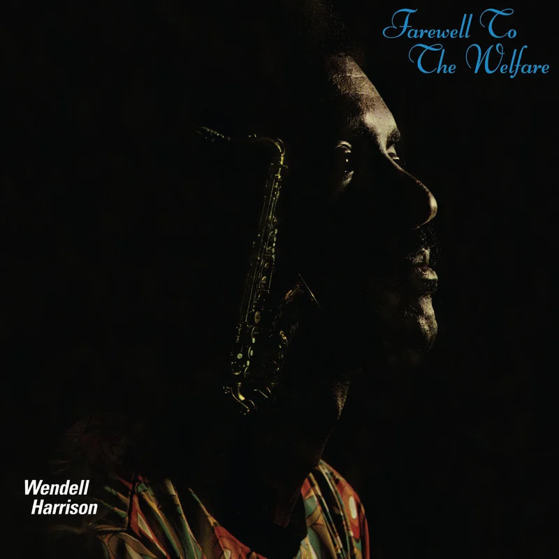 Wendell Harrison And The Tribe  Farewell To The Welfare