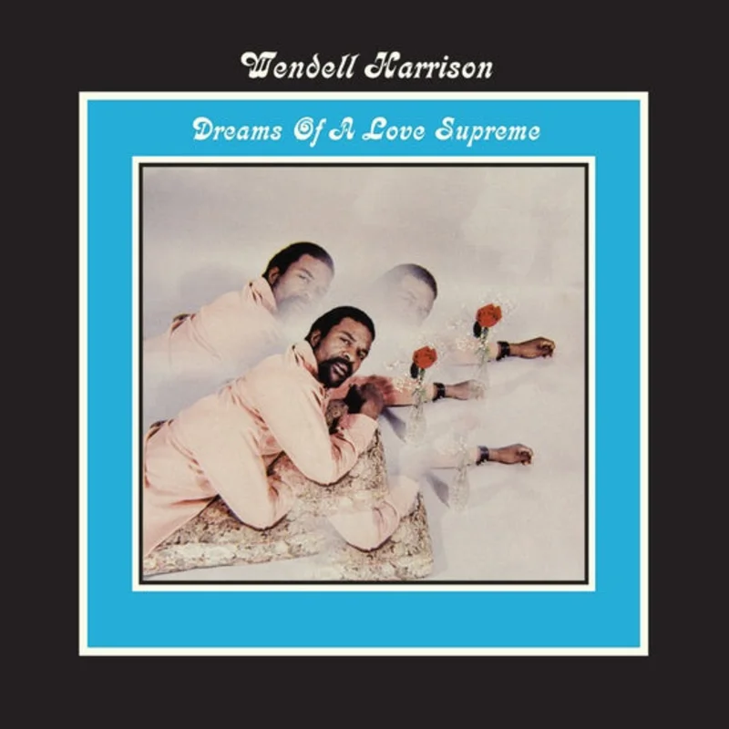 Wendell Harrison  Dreams Of A Love Supreme | 2022 reissue