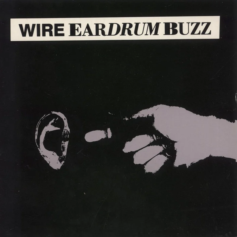 Wire Eardrum Buzz UK 7" vinyl