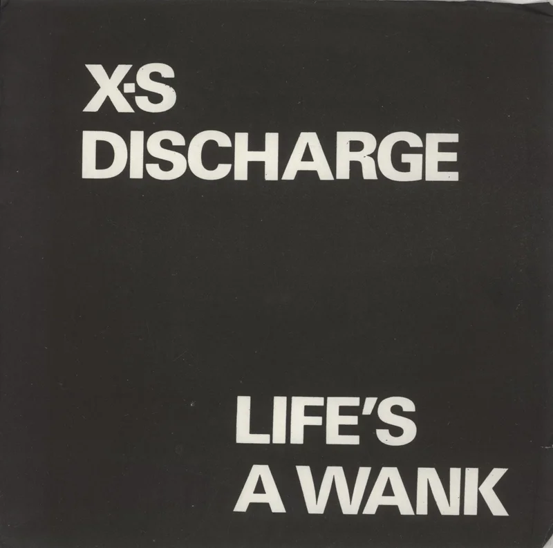 X-S Discharge Life's A Wank UK 7" vinyl
