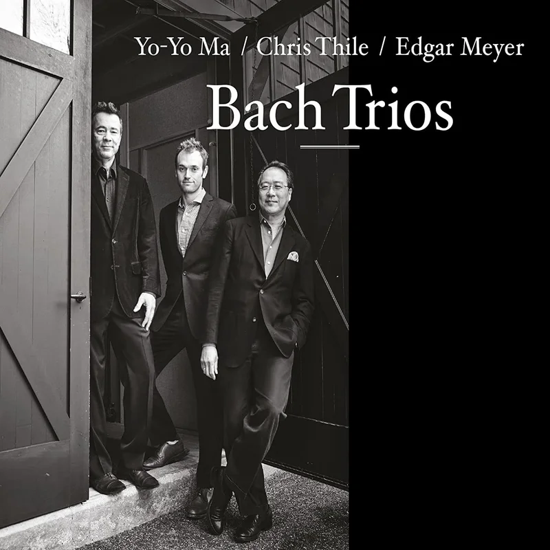 Yo Yo Ma, Chris Thile, Edgar Meyer  Bach Trios